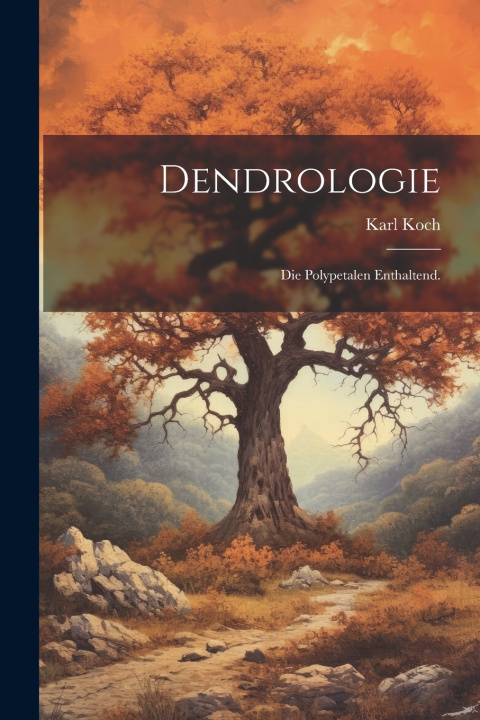 Kniha Dendrologie Karl Koch