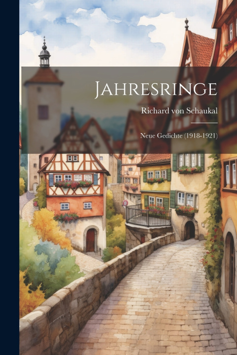 Kniha Jahresringe Richard von Schaukal