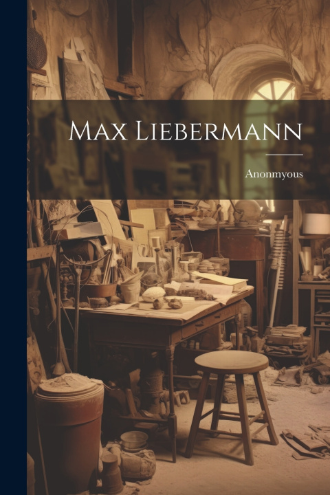 Kniha Max Liebermann Anonmyous