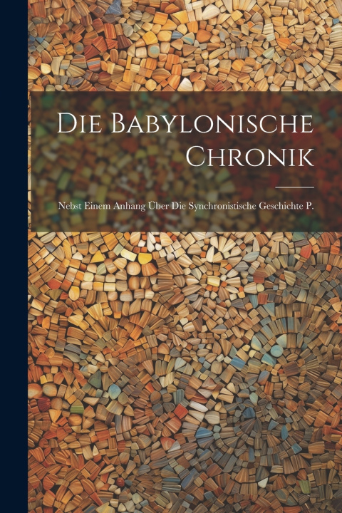 Kniha Die Babylonische Chronik Anonymous