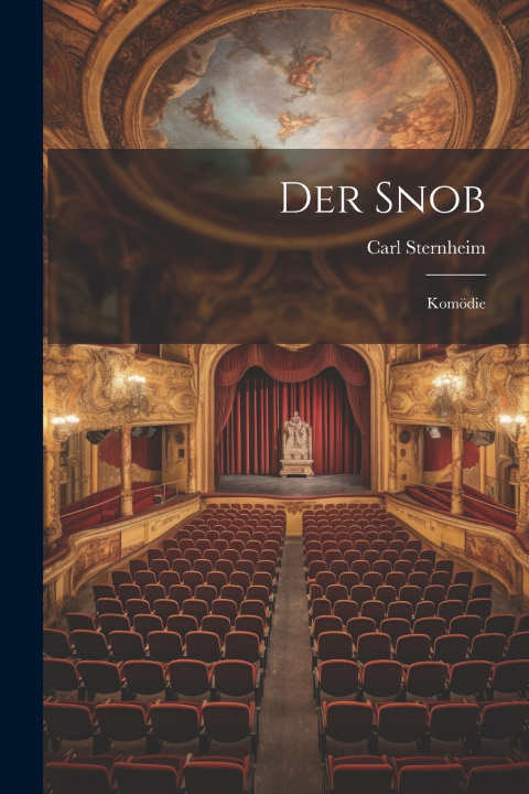 Kniha Der Snob Carl Sternheim