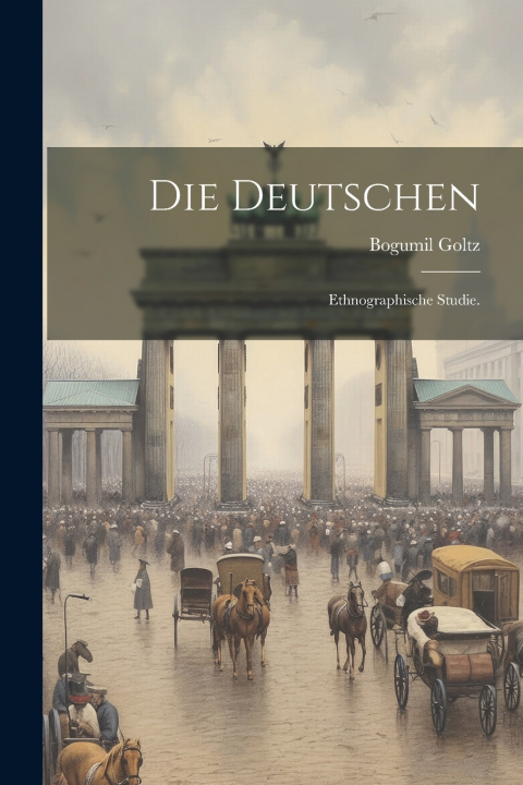 Kniha Die Deutschen Bogumil Goltz