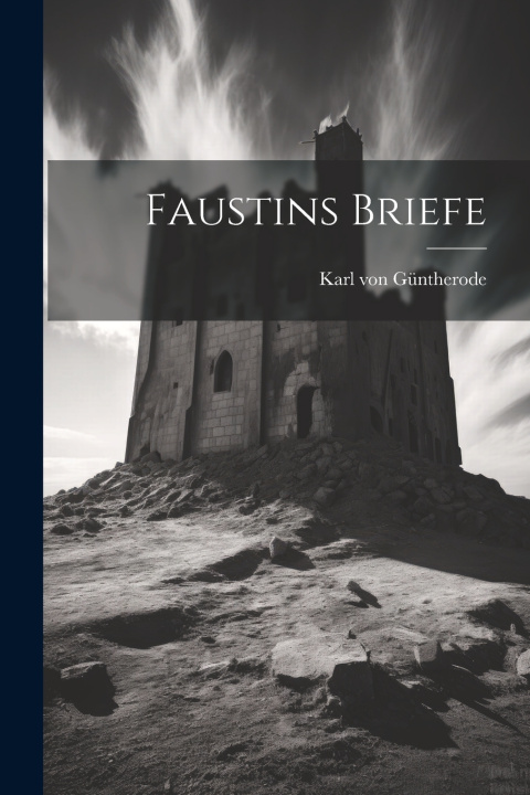 Kniha Faustins Briefe Karl von Güntherode