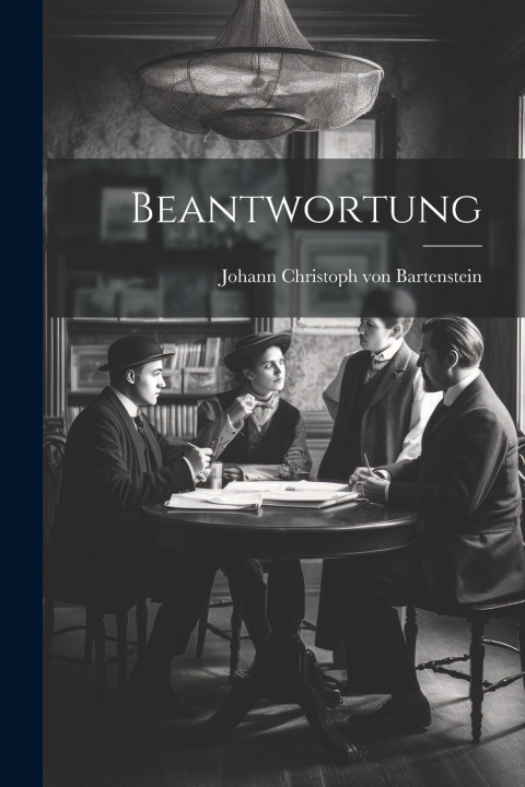 Kniha Beantwortung Johann Christoph von Bartenstein