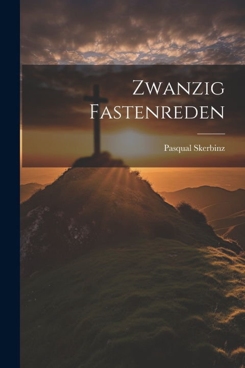 Könyv Zwanzig Fastenreden Pasqual Skerbinz