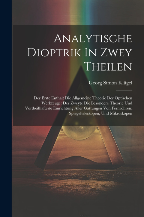 Knjiga Analytische Dioptrik In Zwey Theilen Georg Simon Klügel