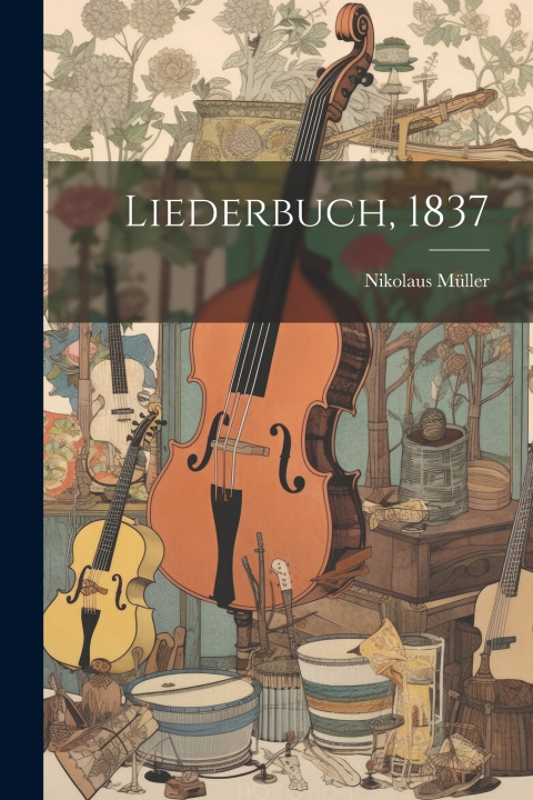 Boek Liederbuch, 1837 Nikolaus Müller