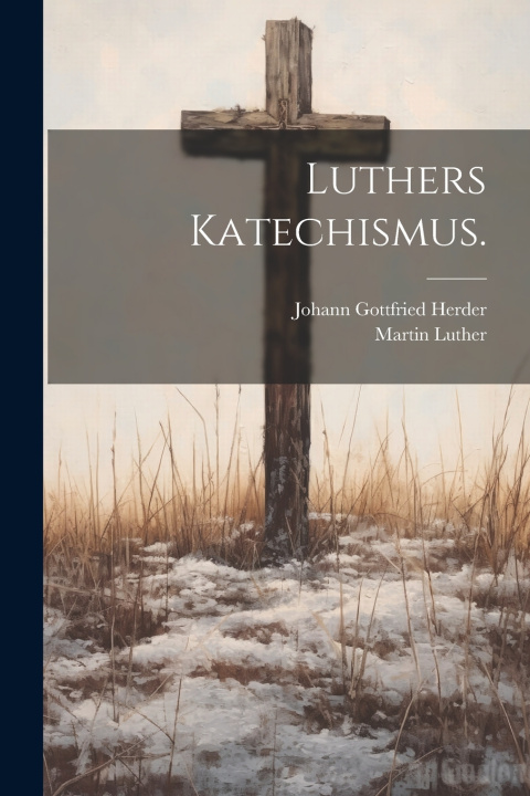 Kniha Luthers Katechismus. Martin Luther