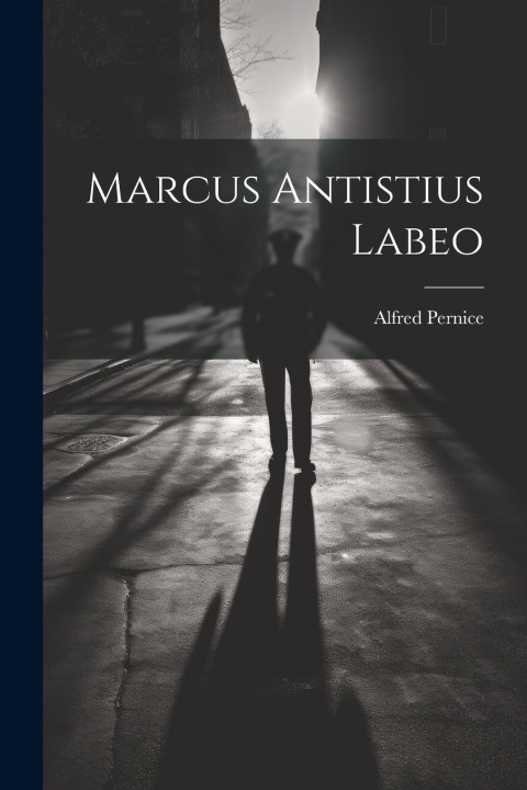Kniha marcus antistius labeo Alfred Pernice