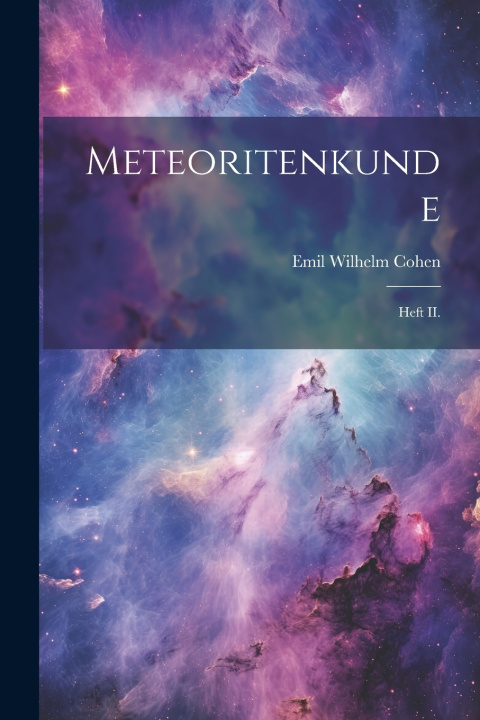 Buch Meteoritenkunde Emil Wilhelm Cohen