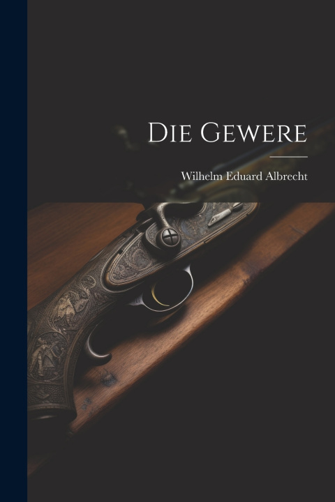 Kniha Die Gewere Wilhelm Eduard Albrecht