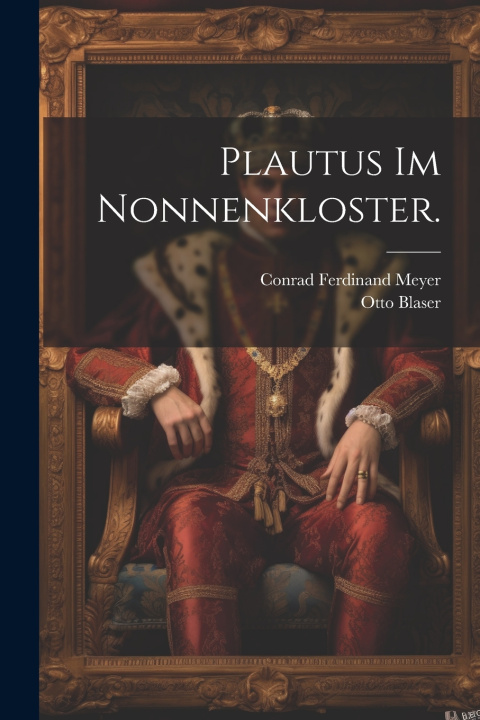 Kniha Plautus im Nonnenkloster. Conrad Ferdinand Meyer