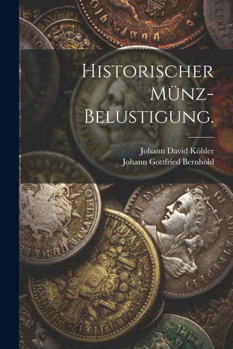 Knjiga Historischer Münz-Belustigung. Johann David Köhler