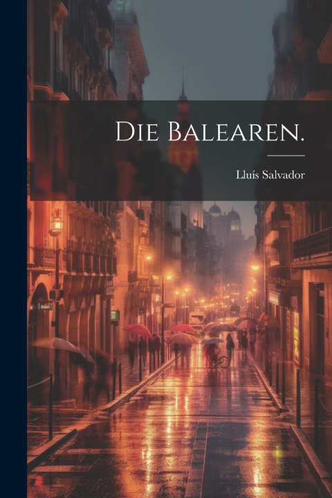 Kniha Die Balearen. Lluís Salvador
