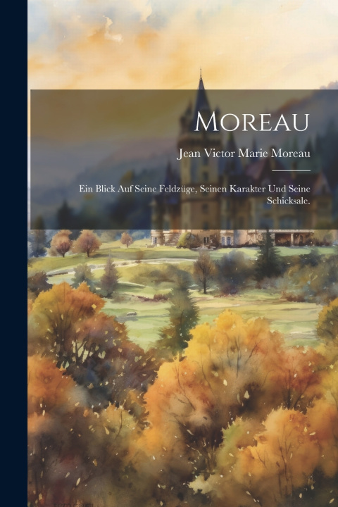 Kniha Moreau Jean Victor Marie Moreau