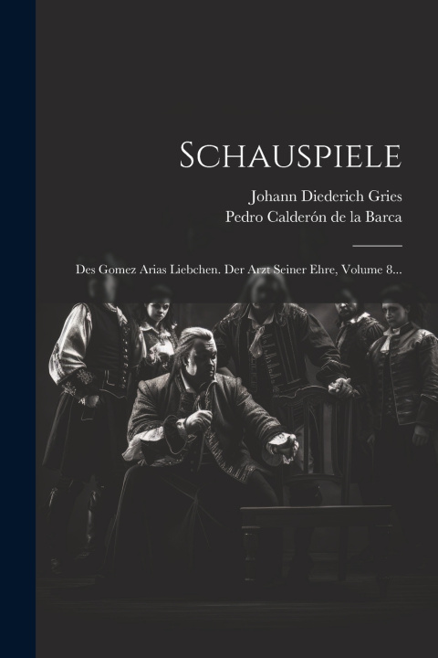 Kniha Schauspiele Pedro Calderón de la Barca