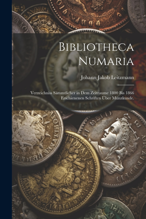 Kniha Bibliotheca Numaria Johann Jakob Leitzmann