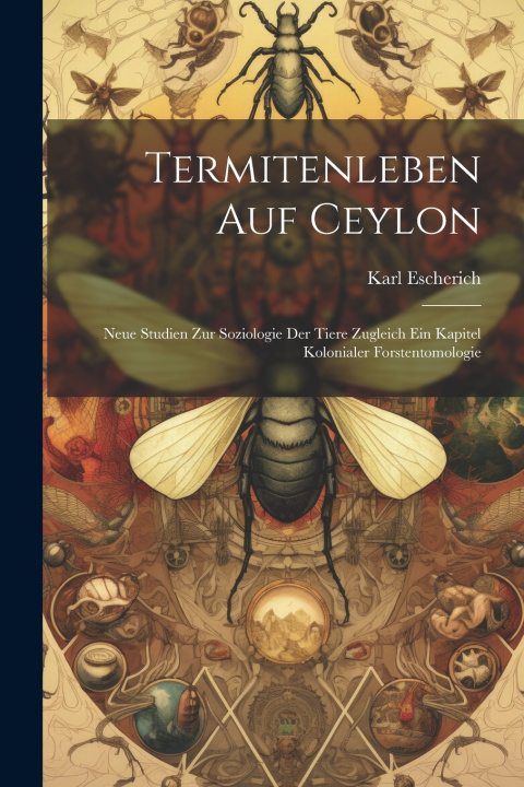Βιβλίο Termitenleben auf Ceylon Karl Escherich