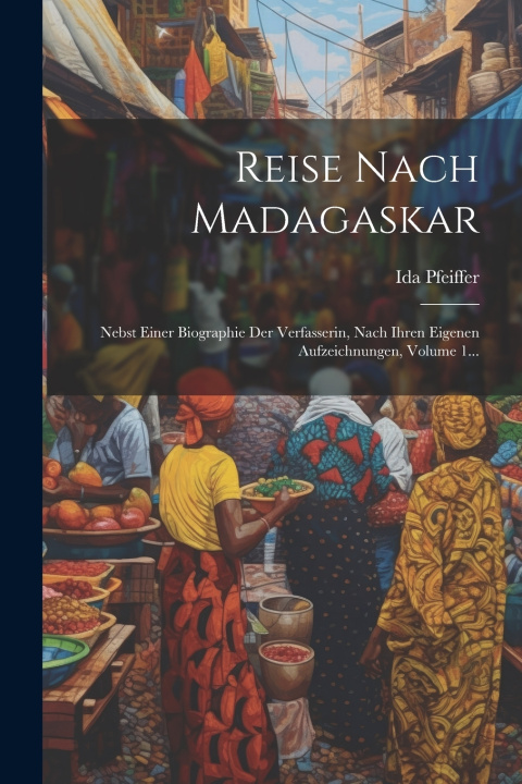 Kniha Reise Nach Madagaskar Ida Pfeiffer