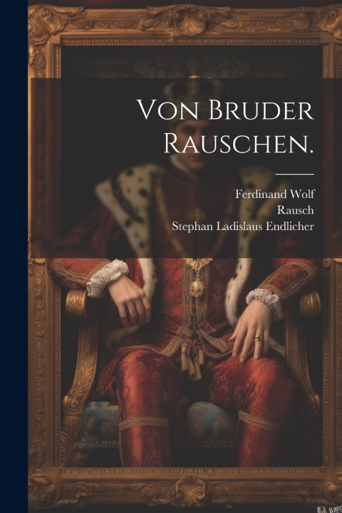 Boek Von Bruder Rauschen. Ferdinand Wolf