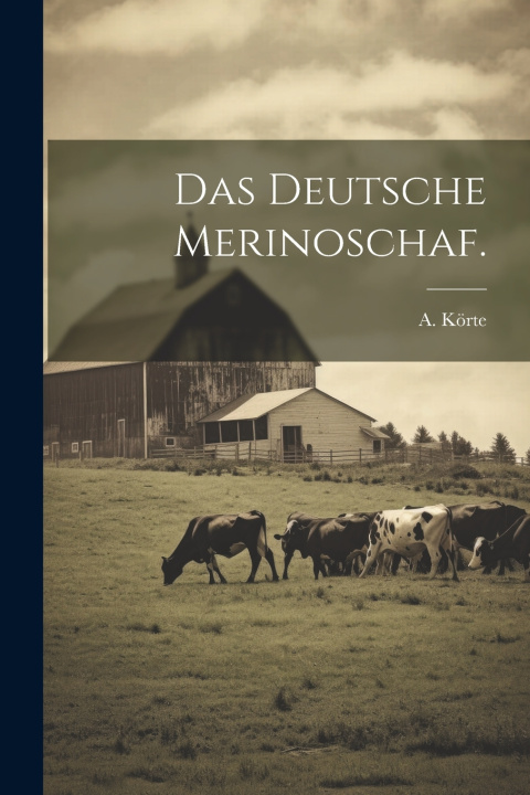 Livro Das deutsche Merinoschaf. A. Körte