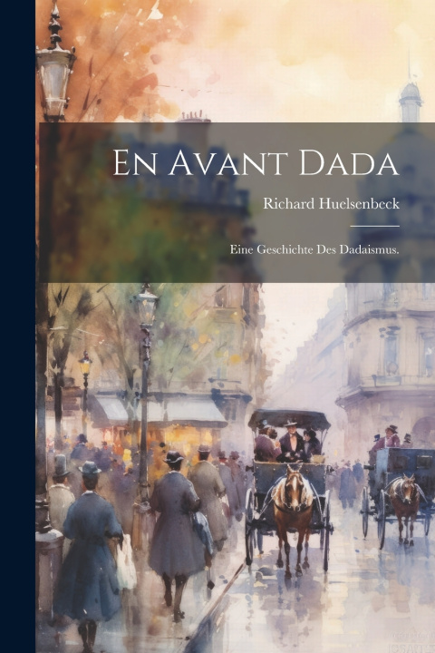 Knjiga En avant Dada Richard Huelsenbeck