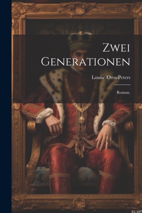 Kniha Zwei Generationen Louise Otto-Peters