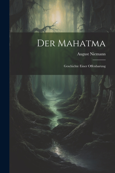 Kniha Der Mahatma August Niemann