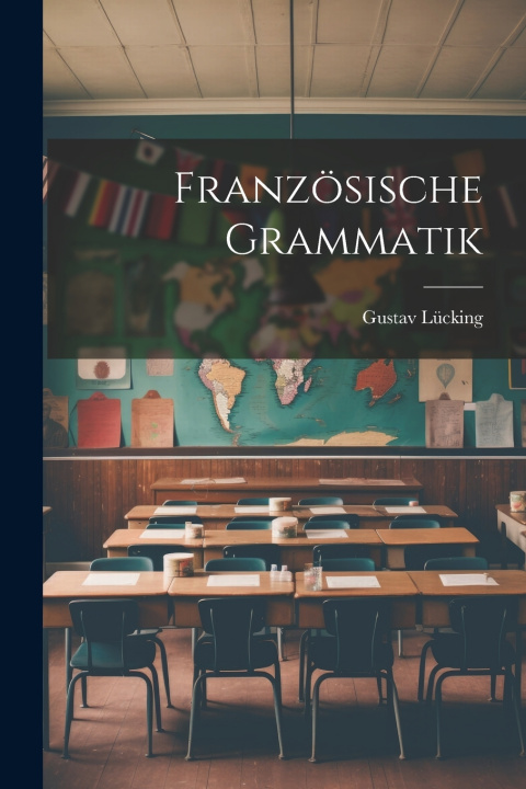 Книга Französische Grammatik Gustav Lücking