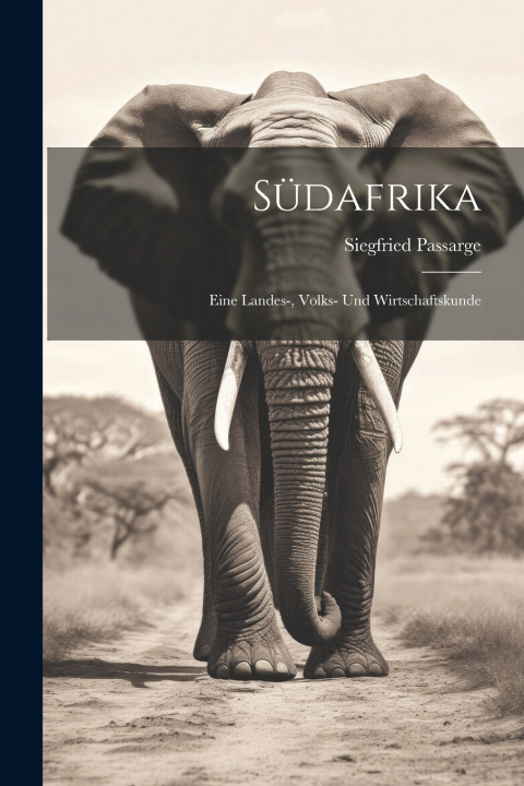 Könyv Südafrika Siegfried 1867-1958 Passarge