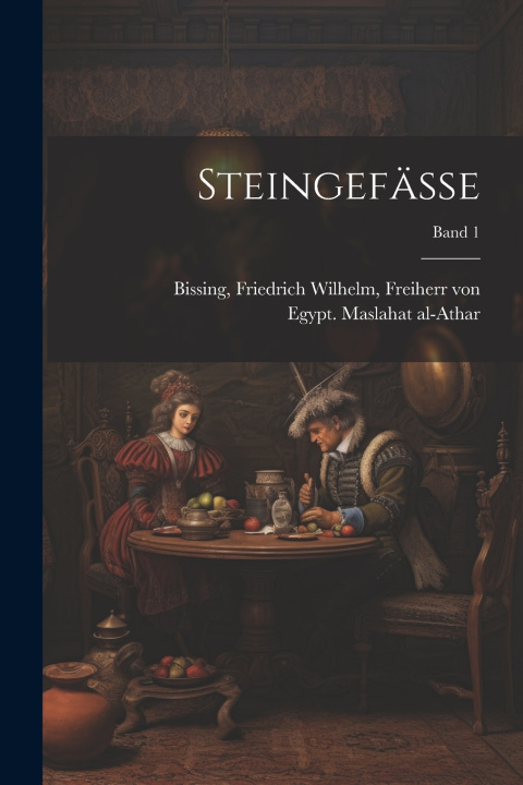 Kniha Steingefässe; Band 1 Friedrich Wilhelm Freiherr ... Bissing