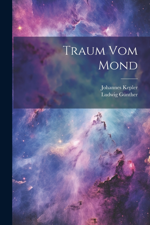 Könyv Traum vom Mond Johannes 1571-1630 Kepler