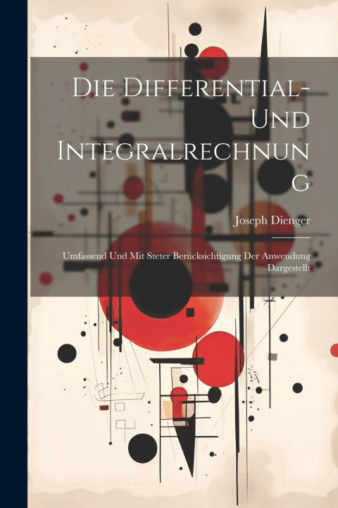 Kniha Die Differential- Und Integralrechnung Joseph Dienger