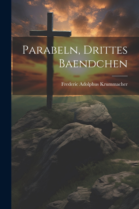 Kniha Parabeln, Drittes Baendchen Frederic Adolphus Krummacher