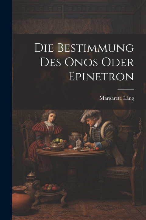 Kniha Die Bestimmung Des Onos Oder Epinetron Margarete Láng