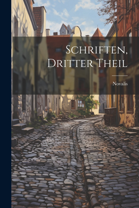 Knjiga Schriften, Dritter Theil Novalis