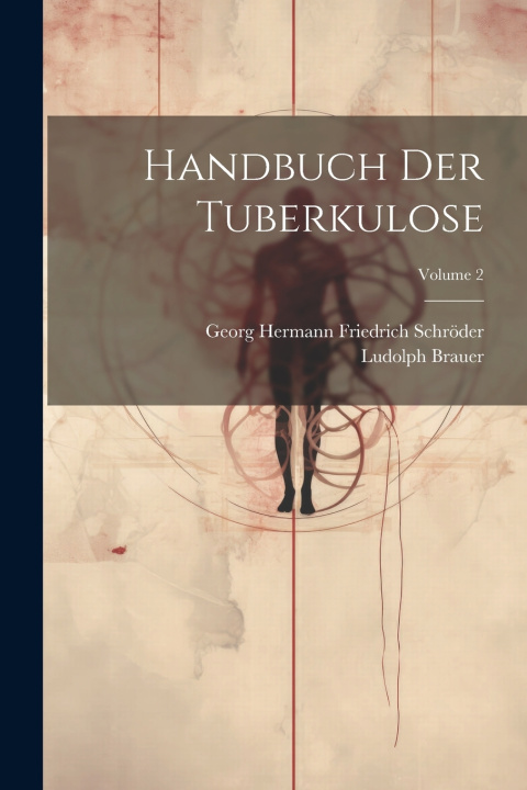 Книга Handbuch Der Tuberkulose; Volume 2 Ludolph Brauer