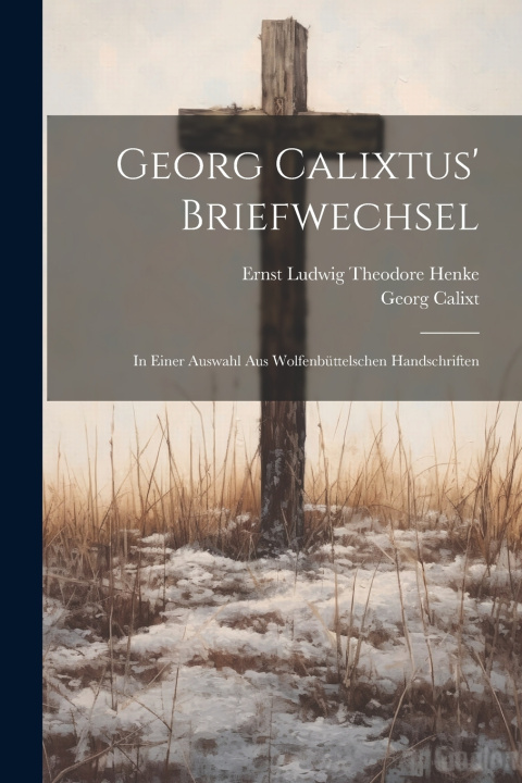 Kniha Georg Calixtus' Briefwechsel Georg Calixt