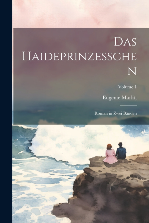 Kniha Das Haideprinzesschen Eugenie Marlitt