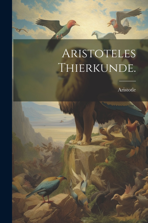 Kniha Aristoteles Thierkunde. Aristotle