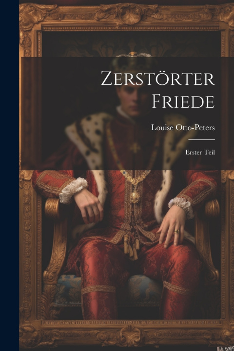 Kniha Zerstörter Friede Louise Otto-Peters