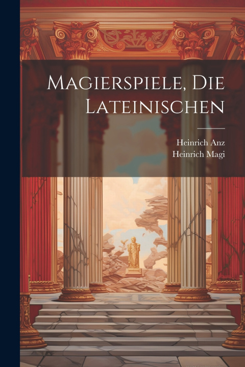Livro Magierspiele, Die Lateinischen Heinrich Anz