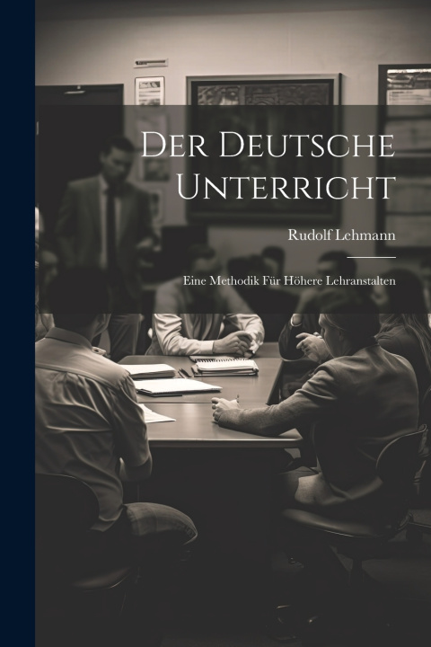 Kniha Der Deutsche Unterricht Rudolf Lehmann