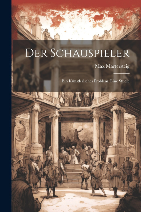 Kniha Der Schauspieler Max Martersteig
