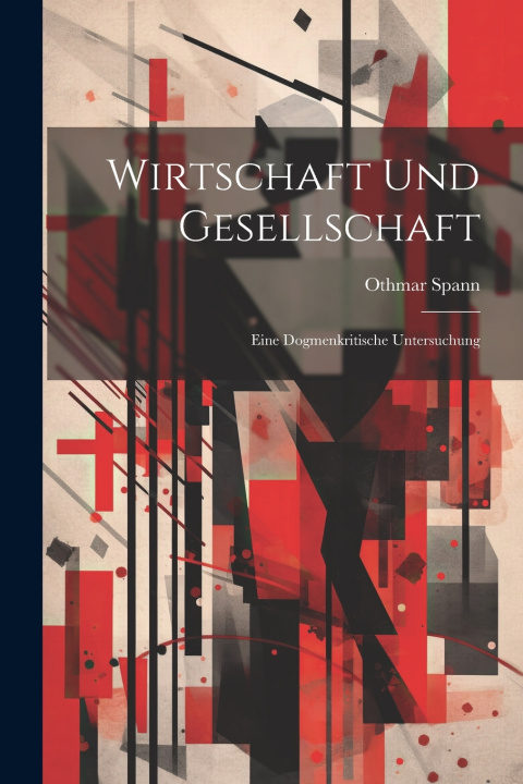 Kniha Wirtschaft Und Gesellschaft Othmar Spann