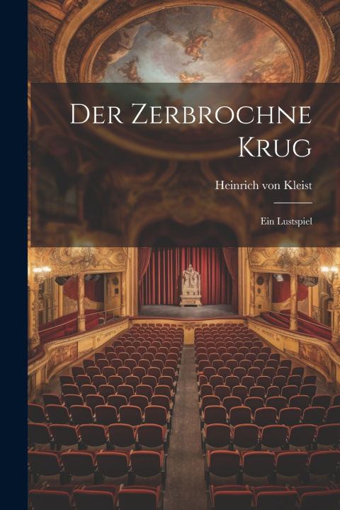 Kniha Der Zerbrochne Krug Heinrich von Kleist