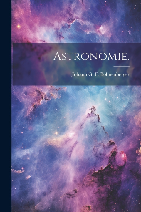 Kniha Astronomie. Johann G. F. Bohnenberger