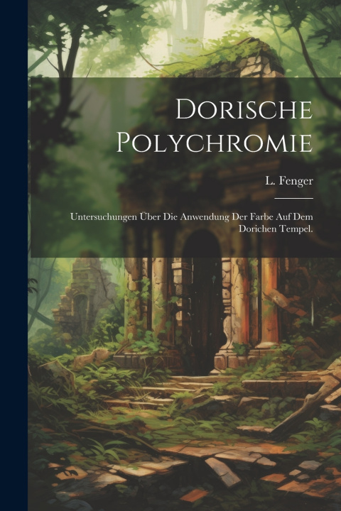 Kniha Dorische Polychromie L. Fenger