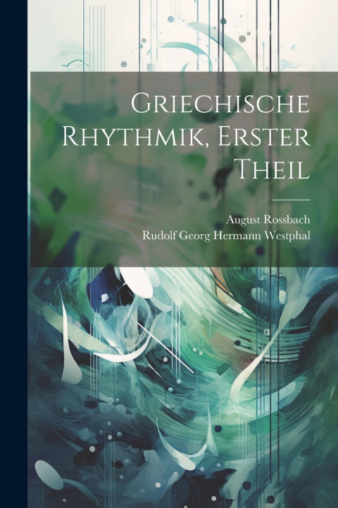 Kniha Griechische Rhythmik, Erster Theil August Rossbach
