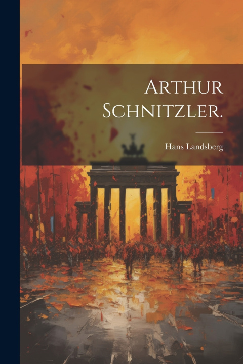 Kniha Arthur Schnitzler. Hans Landsberg
